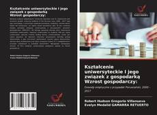 Kształcenie uniwersyteckie I jego związek z gospodarką Wzrost gospodarczy:的封面