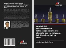 Bookcover of Analisi del decentramento nell'assegnazione del bilancio per la chiusura dei divari sociali in Perù.