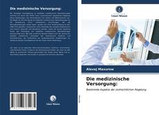 Bookcover of Die medizinische Versorgung: