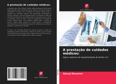 Capa do livro de A prestação de cuidados médicos: 