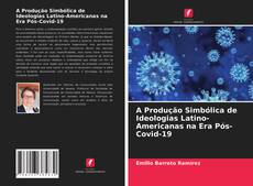 Borítókép a  A Produção Simbólica de Ideologias Latino-Americanas na Era Pós-Covid-19 - hoz