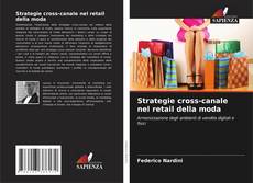 Couverture de Strategie cross-canale nel retail della moda