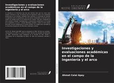 Copertina di Investigaciones y evaluaciones académicas en el campo de la ingeniería y el arco