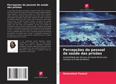 Capa do livro de Percepções do pessoal de saúde das prisões 