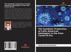 Capa do livro de The Symbolic Production of Latin American Ideologies in the Post-Covid-19 Era 