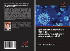 Couverture de Symboliczna produkcja ideologii latynoamerykańskich w epoce post-covid-19