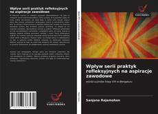 Capa do livro de Wpływ serii praktyk refleksyjnych na aspiracje zawodowe 