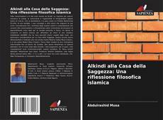 Alkindi alla Casa della Saggezza: Una riflessione filosofica islamica kitap kapağı