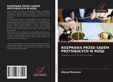 Copertina di ROZPRAWA PRZED SĄDEM PRZYSIĘGŁYCH W ROSJI