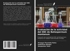 Bookcover of Evaluación de la actividad del SNC de Baliospermum montanum