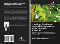 Standard di sviluppo sostenibile nel settore delle banane in Camerun的封面