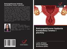 Copertina di Retrospektywne badanie kandydozy sromu i pochwy
