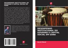 Portada del libro de DESEMPENHO INSTITUCIONAL DO GOVERNO E CAPITAL SOCIAL EM GANA