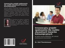 Copertina di Innowacyjny projekt opakowania dla szybko zbywalnych towarów konsumpcyjnych