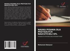 NAUKA PISANIA DLA PRZYSZŁYCH NAUCZYCIELI EFL kitap kapağı