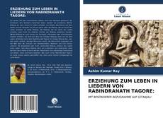 Portada del libro de ERZIEHUNG ZUM LEBEN IN LIEDERN VON RABINDRANATH TAGORE: