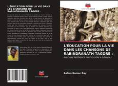 Обложка L'ÉDUCATION POUR LA VIE DANS LES CHANSONS DE RABINDRANATH TAGORE :