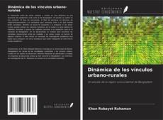 Bookcover of Dinámica de los vínculos urbano-rurales