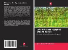 Bookcover of Dinâmica das ligações urbano-rurais