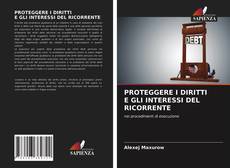 Portada del libro de PROTEGGERE I DIRITTI E GLI INTERESSI DEL RICORRENTE