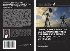 CONTROL DEL ESTADO DE LAS CÁMARAS DIGITALES DURANTE LAS PRUEBAS DE CHOQUE DE LOS VEHÍCULOS的封面