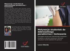 Bookcover of Motywacje studentek do dobrowolnego poradnictwa i testowania