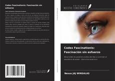 Couverture de Codex Fascinationis: Fascinación sin esfuerzo
