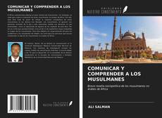 Portada del libro de COMUNICAR Y COMPRENDER A LOS MUSULMANES