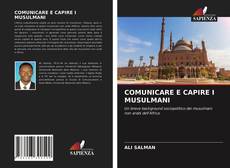 Couverture de COMUNICARE E CAPIRE I MUSULMANI