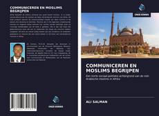 COMMUNICEREN EN MOSLIMS BEGRIJPEN的封面
