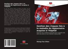 Copertina di Gestion des risques liés à la maladie du légionnaire acquise à l'hôpital