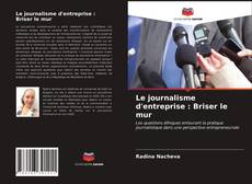 Bookcover of Le journalisme d'entreprise : Briser le mur