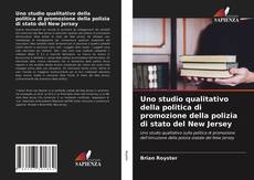 Bookcover of Uno studio qualitativo della politica di promozione della polizia di stato del New Jersey