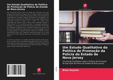 Couverture de Um Estudo Qualitativo da Política de Promoção da Polícia do Estado de Nova Jersey