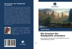 Die Grenzen der Waldpolitik verändern kitap kapağı