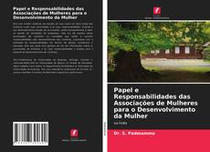 Copertina di Papel e Responsabilidades das Associações de Mulheres para o Desenvolvimento da Mulher