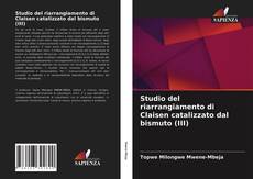 Studio del riarrangiamento di Claisen catalizzato dal bismuto (III) kitap kapağı