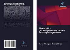 Bookcover of Bismut(III)-gekatalyseerde Claisen-herrangeringsstudie