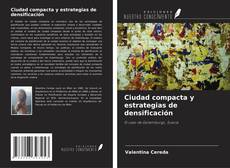 Copertina di Ciudad compacta y estrategias de densificación