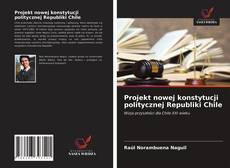 Copertina di Projekt nowej konstytucji politycznej Republiki Chile