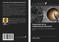 Couverture de Inserción de la experiencia bancaria