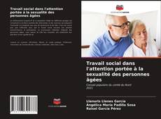 Обложка Travail social dans l'attention portée à la sexualité des personnes âgées