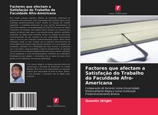 Couverture de Factores que afectam a Satisfação do Trabalho da Faculdade Afro-Americana