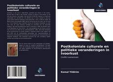 Postkoloniale culturele en politieke veranderingen in Ivoorkust kitap kapağı