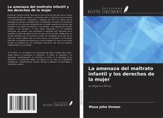 La amenaza del maltrato infantil y los derechos de la mujer的封面