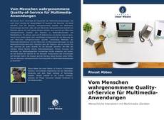 Copertina di Vom Menschen wahrgenommene Quality-of-Service für Multimedia-Anwendungen