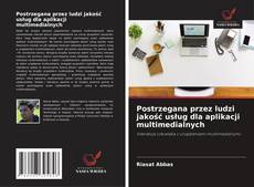 Portada del libro de Postrzegana przez ludzi jakość usług dla aplikacji multimedialnych