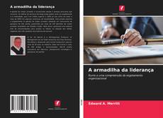 Capa do livro de A armadilha da liderança 