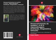 Bookcover of Desenvolvimento do modelo L.A.D.S. (Aprendizagem, Avaliação, Diagnóstico, Solução)