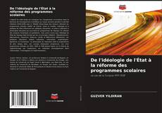 Bookcover of De l'idéologie de l'État à la réforme des programmes scolaires